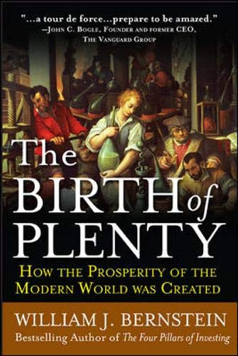 Birth of Plenty: How the Prosperity of the Modern World was