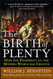 Birth of Plenty: How the Prosperity of the Modern World was