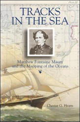Tracks in the Sea: Matthew Fontaine Maury and the Mapping