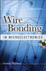 WIRE BONDING IN MICROELECTRONICS