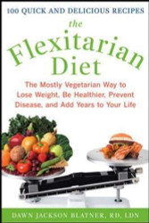 Flexitarian Diet: The Mostly Vegetarian Way to Lose Weight Be