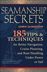 Seamanship Secrets: 185 Tips & Techniques for Better Navigation