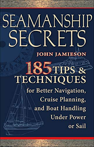 Seamanship Secrets: 185 Tips & Techniques for Better Navigation