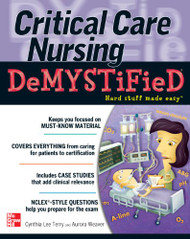 Critical Care Nursing DeMystiFieD (Demystified Nursing)