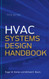 HVAC Systems Design Handbook