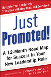 Just Promoted! A 12-Month Road Map for Success in Your New Leadership