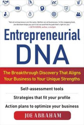 Entrepreneurial DNA: The Breakthrough Discovery that Aligns Your