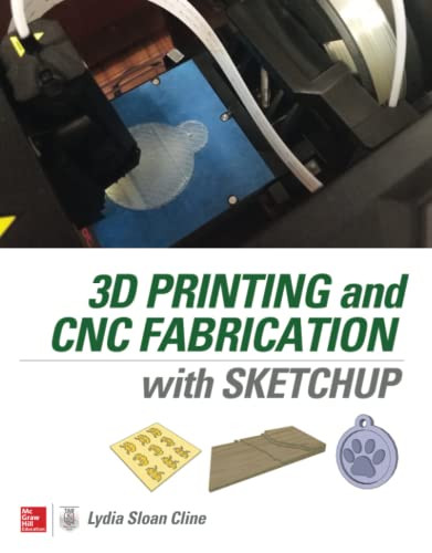 3D Printing and CNC Fabrication with SketchUp