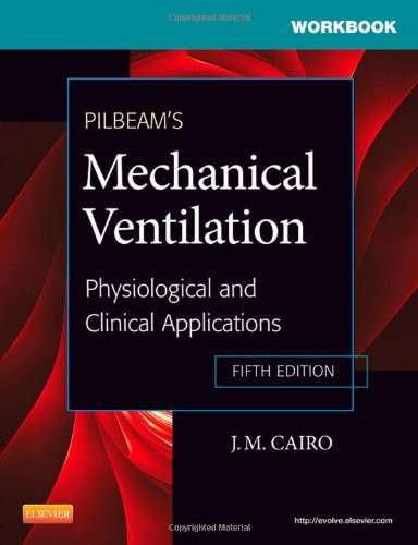 Workbook for Pilbeam's Mechanical Ventilation Physiological and Clinical Applications