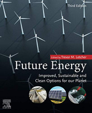 Future Energy: Improved Sustainable and Clean Options for Our Planet