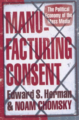 Manufacturing Consent: Political Economy of the Mass Media