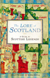 Lore of Scotland: A Guide to Scottish Legends