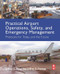 Practical Airport Operations Safety and Emergency Management