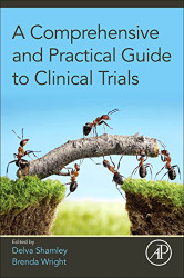 Comprehensive and Practical Guide to Clinical Trials