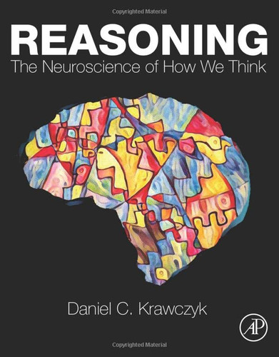 Reasoning: The Neuroscience of How We Think