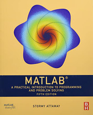 MATLAB: A Practical Introduction to Programming and Problem Solving