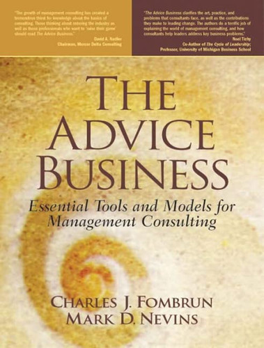 Advice Business The: Essential Tools and Models for Management