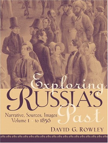 Exploring Russia's Past: Narrative Sources Images Volume 1