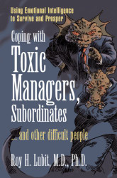 Coping with Toxic Managers Subordinates ... and Other Difficult