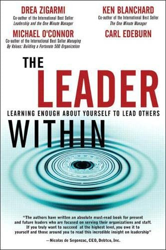 Leader Within The: Learning Enough About Yourself to Lead Others
