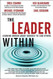 Leader Within The: Learning Enough About Yourself to Lead Others