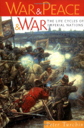 War and Peace and War: The Life Cycles of Imperial Nations