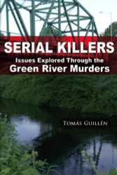 Serial Killers: Issues Explored Through the Green River Murders