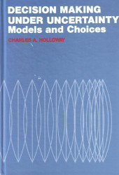 Decision Making Under Uncertainty: Models and Choices
