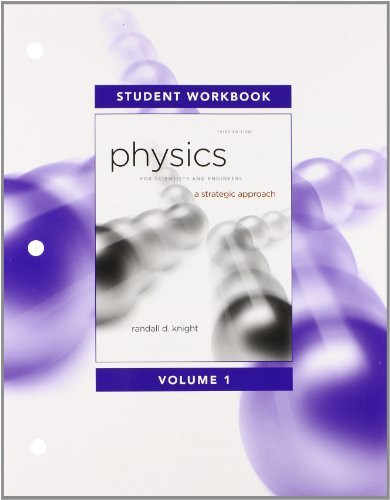Student Workbook for Physics for Scientists and Engineers A Strategic Approach Vol 1 (Chs 1-15)