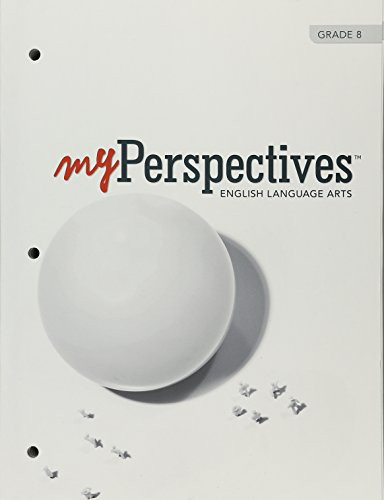 MYPERSPECTIVES ENGLISH LANGUAGE ARTS 2017 STUDENT EDITION GRADE 08