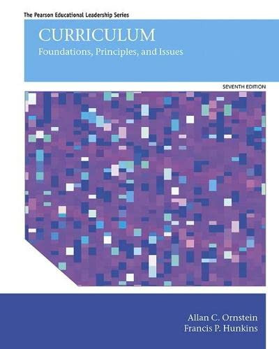 Curriculum: Foundations Principles and Issues