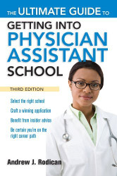 Ultimate Guide To Getting Into Physician Assistant School