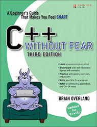 C++ Without Fear: A Beginner's Guide That Makes You Feel Smart