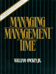 Managing Management Time: Who's Got the Monkey
