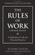 Rules of Work: A Definitive Code for Personal Success