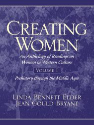Creating Women: An Anthology of Readings on Women in Western Culture Volume 1
