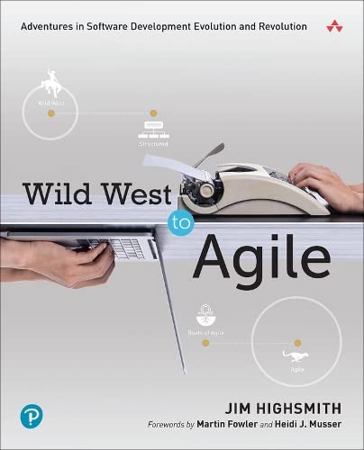 Wild West to Agile: Adventures in Software Development Evolution