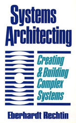 Systems Architecting: Creating & Building Complex Systems