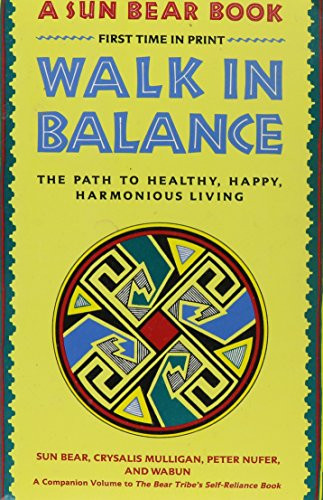 Walk in balance: The path to healthy happy harmonious living