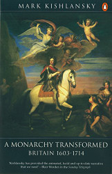 Monarchy Transformed: Britain 1603-1714
