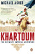 Khartoum: The Ultimate Imperial Adventure