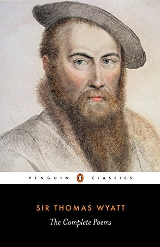 Sir Thomas Wyatt: The Complete Poems
