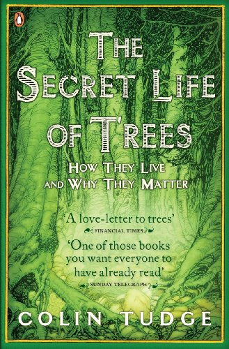 Secret Life of Trees: How They Live and Why They Matter
