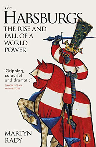 Habsburgs: The Rise and Fall of a World Power