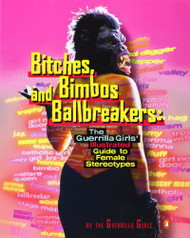 Bitches Bimbos and Ballbreakers