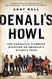Denali's Howl: The Deadliest Climbing Disaster on America's Wildest