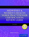 Midwifery and Women's Health Nurse Practitioner Certification Review Guide