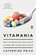 Vitamania: How Vitamins Revolutionized the Way We Think About Food
