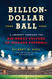 Billion-Dollar Ball: A Journey Through the Big-Money Culture
