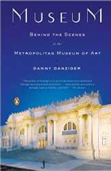 Museum: Behind the Scenes at the Metropolitan Museum of Art